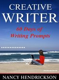 The Creative Writer: 60 Days of Writing Prompts (Writing Skills) (eBook, ePUB)