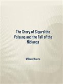 The Story of Sigurd the Volsung and the Fall of the Niblungs (eBook, ePUB)