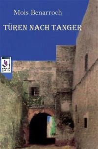 Türen Nach Tanger (eBook, ePUB) - Benarroch, Mois