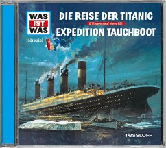 WAS IST WAS Hörspiel: Die Reise der Titanic/ Expedition Tauchboot - Baur, Manfred
