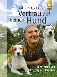 Vertrau auf deinen Hund (eBook, ePUB) - Ohligschläger, Andreas