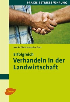 Erfolgreich verhandeln in der Landwirtschaft (eBook, PDF) - Dimitrakopoulos-Gratz, Dipl. -Ing. Monika