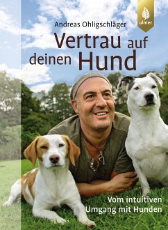 Vertrau auf deinen Hund (eBook, PDF) - Ohligschläger, Andreas