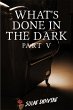What's Done in the Dark: Part 5 (What's... - Bild 1