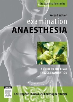 Examination Anaesthesia (eBook, ePUB) - Thomas BMedsc, Mbbs; Butler MBBS FANZCA MPH & TM CertDHM PGDipEcho, Christopher