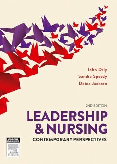 Leadership and Nursing (eBook, ePUB) - Daly, John; Daly, John; Speedy, Sandra; Speedy, Sandra; Jackson, Debra; Jackson, Debra