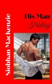 His Man Friday (His Man..., #1) (eBook, ePUB) His Man Friday (His Man..., #1) (eBook, ePUB)