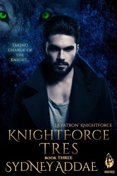 KnightForce Tres (La Patron's KNightForce, #3) (eBook, ePUB) - Addae, Sydney