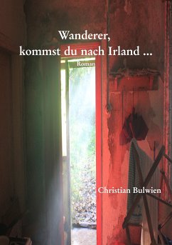 Leseprobe: Wanderer, kommst du nach Irland ... (eBook, ePUB) - Bulwien, Christian