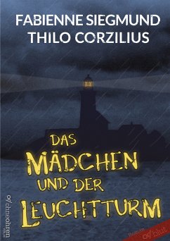 Das Mädchen und der Leuchtturm (eBook, ePUB) - Siegmund, Fabienne; Corzilius, Thilo