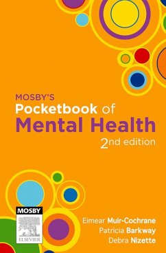 Mosby's Pocketbook of Mental Health - E-Book (eBook, ePUB) - Muir-Cochrane, Eimear; Barkway, Patricia; Nizette, Debra