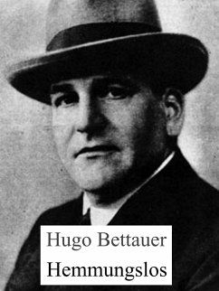 Hemmungslos (eBook, ePUB) - Bettauer, Hugo