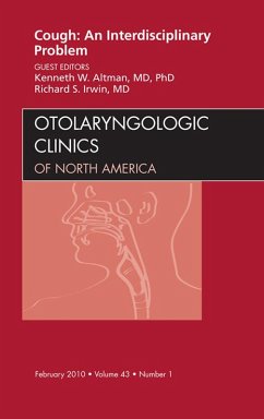 Cough: An Interdisciplinary Problem, An Issue of Otolaryngologic Clinics (eBook, ePUB) - Altman, Kenneth W.; Irwin, Richard S.
