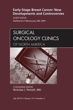 Early-Stage Breast Cancer: New Developments and Controversies, An Issue of Surgical Oncology Clinics - E- Book (eBook, ePUB) - Mamounas, Eleftherios P.