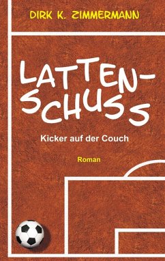 Lattenschuss (eBook, ePUB) - Zimmermann, Dirk K.