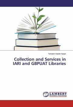 Collection and Services in IARI and GBPUAT Libraries - Naqvi, Tanveer Haider