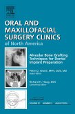 Alveolar Bone Grafting Techniques in Dental Implant Preparation, An Issue of Oral and Maxillofacial Surgery Clinics (eBook, ePUB)
