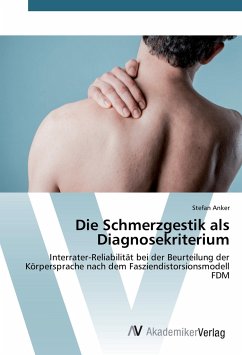 Die Schmerzgestik als Diagnosekriterium - Anker, Stefan