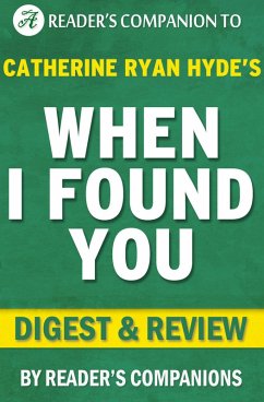 When I Found You By Catherine Ryan Hyde   Digest & Review (eBook, ePUB) - Companions, Reader's