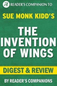 The Invention of Wings by Sue Monk Kidd   Digest & Review (eBook, ePUB) - Companions, Reader's