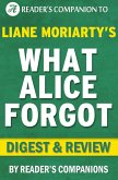 What Alice Forgot by Liane Moriarty Digest & Review (eBook, ePUB) What Alice Forgot by Liane Moriarty Digest & Review (eBook, ePUB)