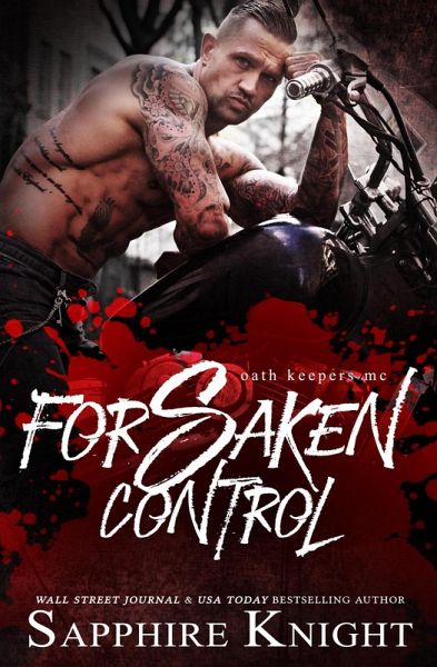 Forsaken Control (Oath Keepers MC, #0) (eBook, ePUB) Forsaken Control (Oath Keepers MC, #0) (eBook, ePUB)