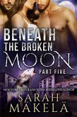 Beneath the Broken Moon: Part Five (eBook, ePUB) Beneath the Broken Moon: Part Five (eBook, ePUB)