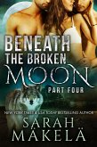 Beneath the Broken Moon: Part Four (eBook, ePUB)