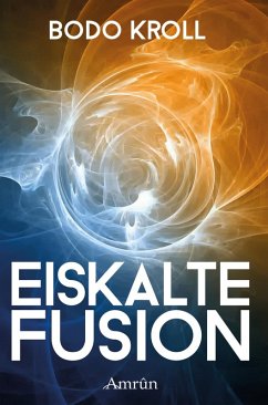 Eiskalte Fusion (eBook, ePUB) - Kroll, Bodo