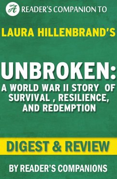 Unbroken: A World War II Story of Survival, Resilience, and Redemption by Laura Hillenbrand   Digest & Review (eBook, ePUB) - Companions, Reader's
