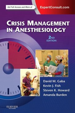 Crisis Management in Anesthesiology E-Book (eBook, ePUB) - Gaba MD, David M.; Fish MSc, Mb; Howard MD, Steven K.; Burden MD, Amanda