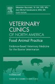 Evidence Based Veterinary Medicine for the Bovine Veterinarian, An Issue of Veterinary Clinics: Food Animal Practice (eBook, ePUB)