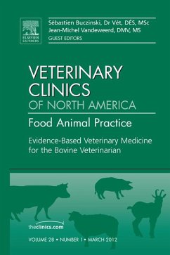 Evidence Based Veterinary Medicine for the Bovine Veterinarian, An Issue of Veterinary Clinics: Food Animal Practice (eBook, ePUB) - Buczinski, Sebastien; Vandeweerd, Jean-Michel