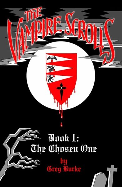 The Vampire Scrolls - Book 1: The Chosen One (eBook, ePUB) The Vampire Scrolls - Book 1: The Chosen One (eBook, ePUB)