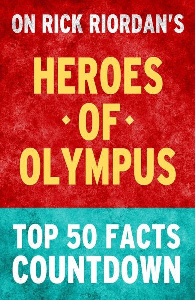 Heroes of Olympus - Top 50 Facts Countdown (eBook, ePUB) Heroes of Olympus - Top 50 Facts Countdown (eBook, ePUB)