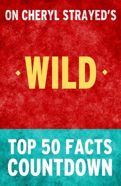 Cover Wild: From Lost to Found on the Pacific Crest Trail - Top 50 Facts Countdown (eBook, ePUB)