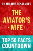 The Aviator's Wife - Top 50 Facts Countdown (eBook, ePUB) The Aviator's Wife - Top 50 Facts Countdown (eBook, ePUB)