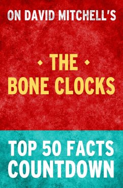 The Bone Clocks - Top 50 Facts Countdown (eBook, ePUB) - Facts, Top
