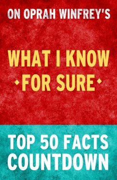 What I know for Sure by Oprah Winfrey - Top 50 Facts Countdown (eBook, ePUB) - Facts, Top