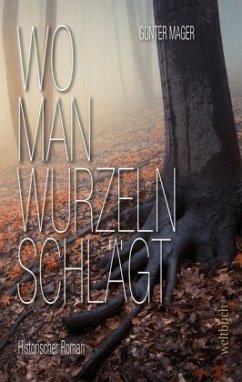 Wo man Wurzeln schlägt - Mager, Günter