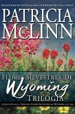 Colección de Trilogía Flores Silvestres de Wyoming (eBook, ePUB) Colección de Trilogía Flores Silvestres de Wyoming (eBook, ePUB)