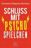 Schluss mit Psychospielchen Schluss mit Psychospielchen