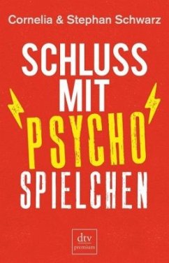 Schluss mit Psychospielchen - Schwarz, Stephan;Schwarz, Cornelia