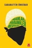 Imamlar Ve Haramiler Medyasi - Önkibar, Sebahattin