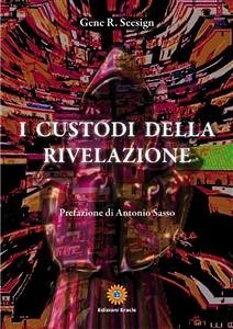 I custodi della rivelazione (eBook, ePUB) - R. Seesign, Gene