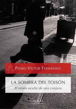 La sombra del toisón : el relato oculto de una conjura - Fernández Fernández, Pedro Víctor