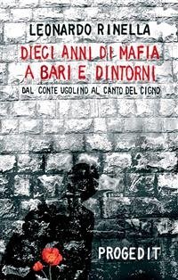 Dieci anni di mafia a Bari e dintorni (eBook, ePUB) - Rinella, Leonardo