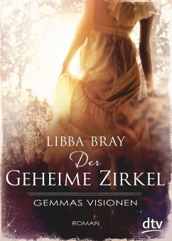 Gemmas Visionen / Der geheime Zirkel Bd.1 - Bray, Libba