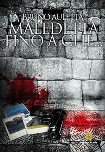 Maledetta fino a che... (eBook, PDF) - Auletta, Bruno