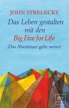 Das Leben gestalten mit den Big Five for Life - Strelecky, John P.